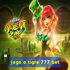 jogo o tigre 777 bet